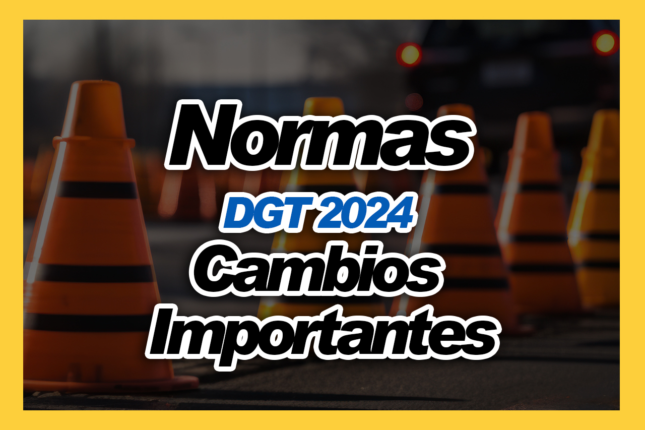 Normas DGT 2024 Cambios Importantes